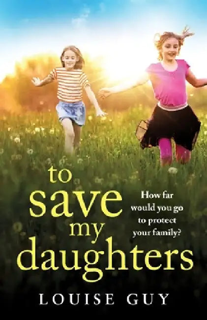 To Save My Daughters by Louise Guy