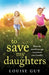 To Save My Daughters by Louise Guy