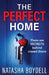 The Perfect Home by Natasha Boydell