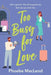Too Busy For Love by Phoebe MacLeod