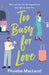 Too Busy For Love by Phoebe MacLeod