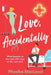 Love, Accidentally by Phoebe MacLeod