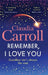 Remember, I Love You by Claudia Carroll