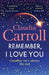 Remember, I Love You by Claudia Carroll