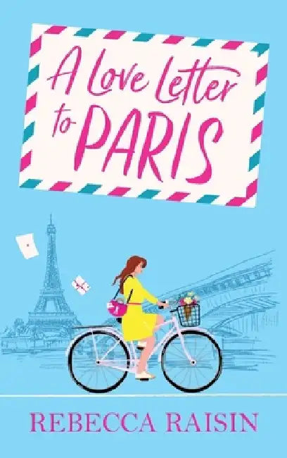 A Love Letter to Paris by Rebecca Raisin