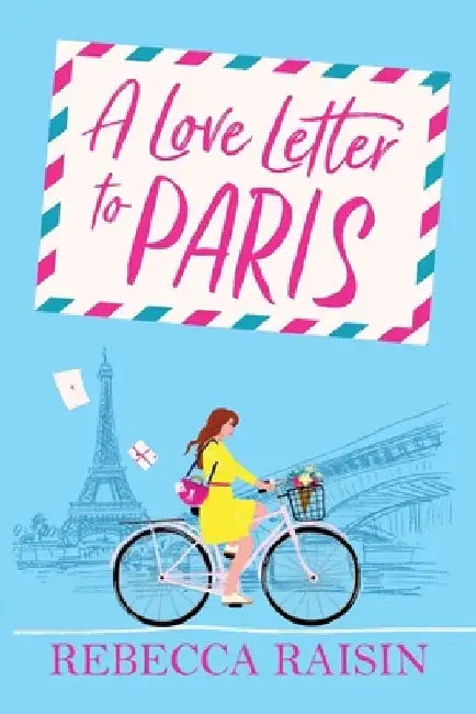 A Love Letter to Paris by Rebecca Raisin