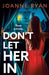 Don't Let Her In by Joanne Ryan