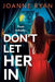 Don't Let Her In by Joanne Ryan