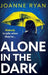 Alone in the Dark by Joanne Ryan