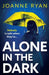 Alone in the Dark by Joanne Ryan