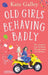 Old Girls Behaving Badly by Kate Galley