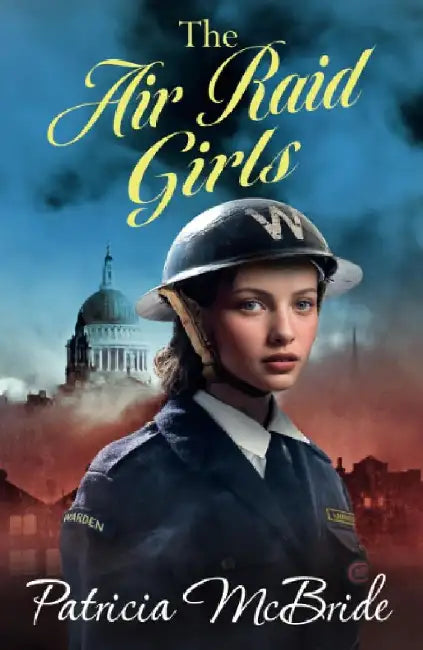The Air Raid Girls by Patricia McBride