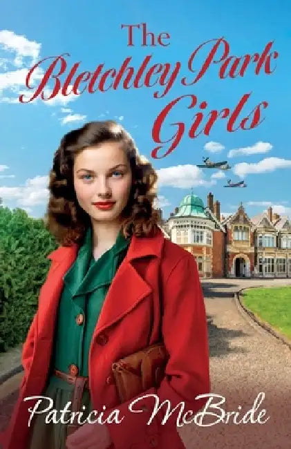 The Bletchley Park Girls by Patricia McBride