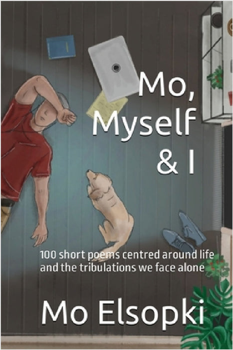 Mo, Myself & I by Mo Elsopki