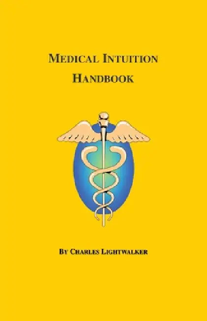 Medical Intuition: A Handbook by Charles Lightwalker