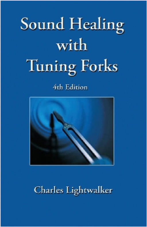Sound Healing With Tuning Forks by Charles Lightwalker