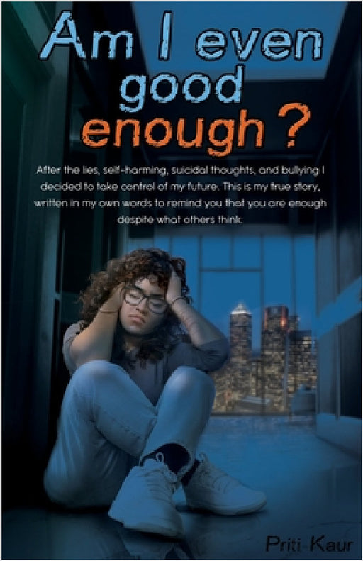 Am I Even Good Enough? by Priti Kaur, White Magic Studios