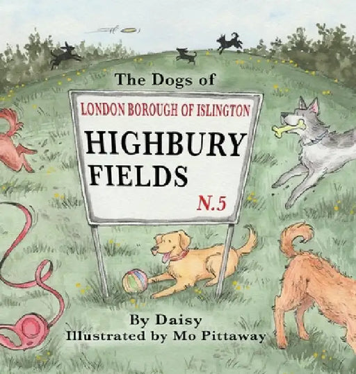 The Dogs of Highbury Fields by Debbie Dunning