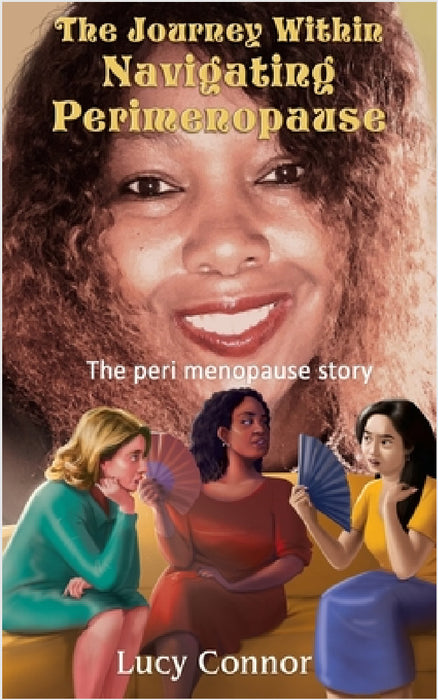 The Journey Within: Navigating Perimenopause by Lucy Connor, White Magic Studios