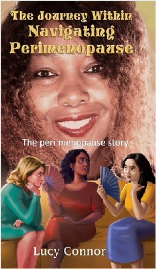 The Journey Within: Navigating Perimenopause by Lucy Connor, White Magic Studios