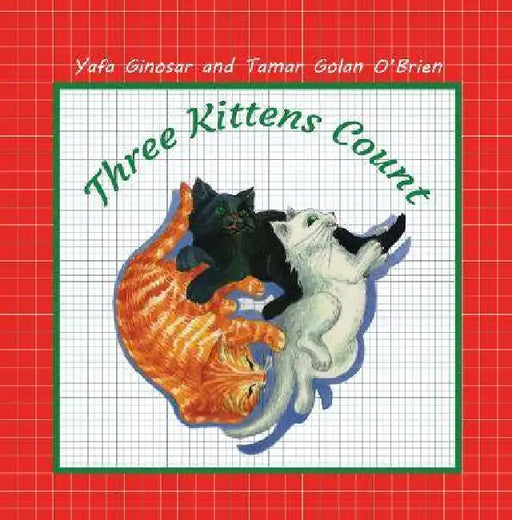 Three Kittens Count by Yafa Ginosar, Tamar Golan O'Brien, Studios