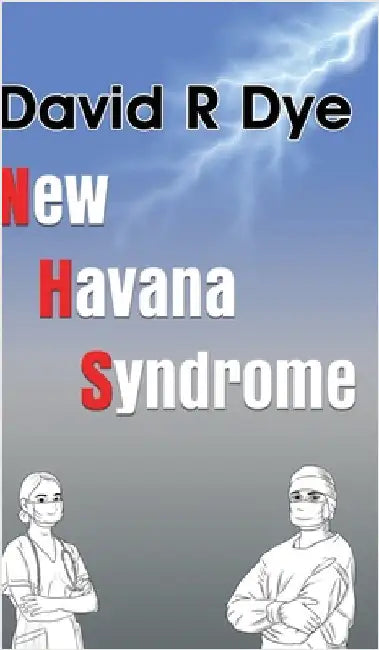 New Havana Syndrome by Dye, David R.