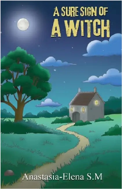 A Sure Sign of A Witch by S. M., Anastasia Elena