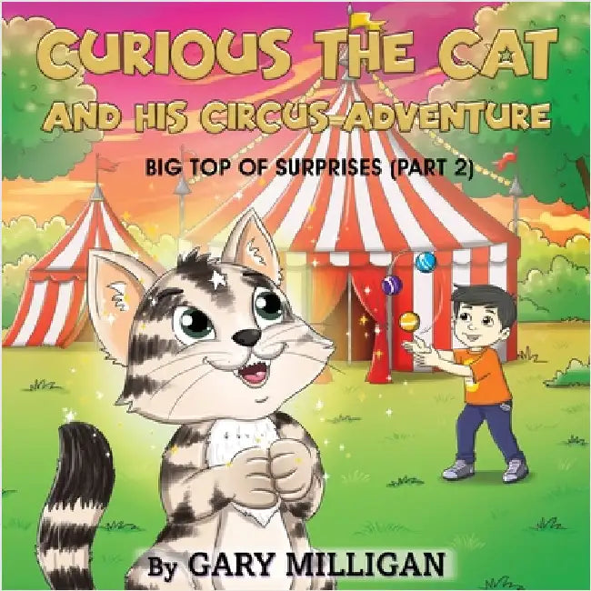 Curious the Cat: The Circus Adventure, Big Top of Surprises (Part 2) by Milligan, Gary