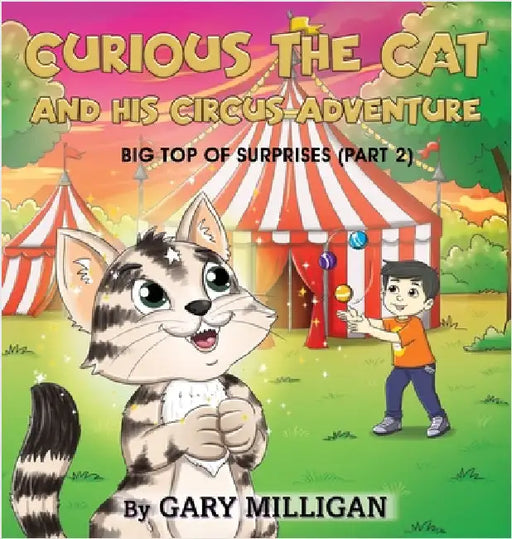 Curious the Cat: The Circus Adventure, Big Top of Surprises (Part 2) by Milligan