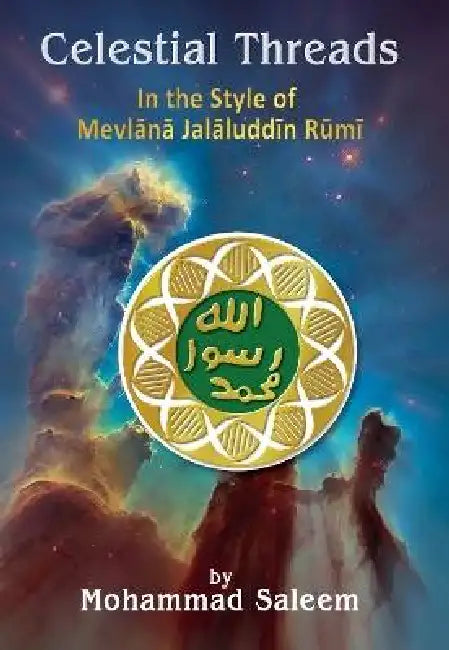 Celestial Threads In the Style of Mevlānā Jalāl ad-Dīn Muḥammad Rūmī by Mohammad Saleem, White Magic Studios
