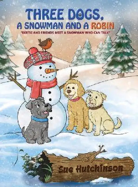 Three Dogs A Snowman and a Robin by Sue Hutchinson, White Magic Studios