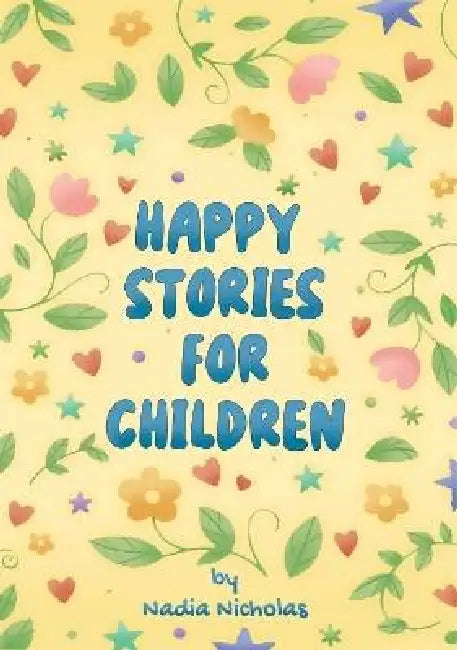 Happy Stories For Children by Nadia Nicholas, Maple Publishers