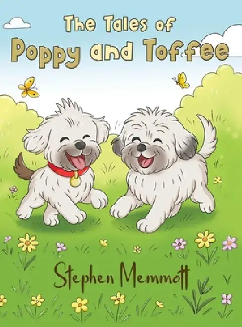 The Tales of Poppy and Toffee by Stephen Memmott, Maple Publishers