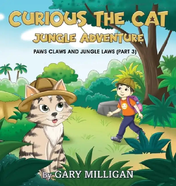 Curious the Cat: Jungle Adventure (Part 3) by Gary Milligan, Maple Publishers