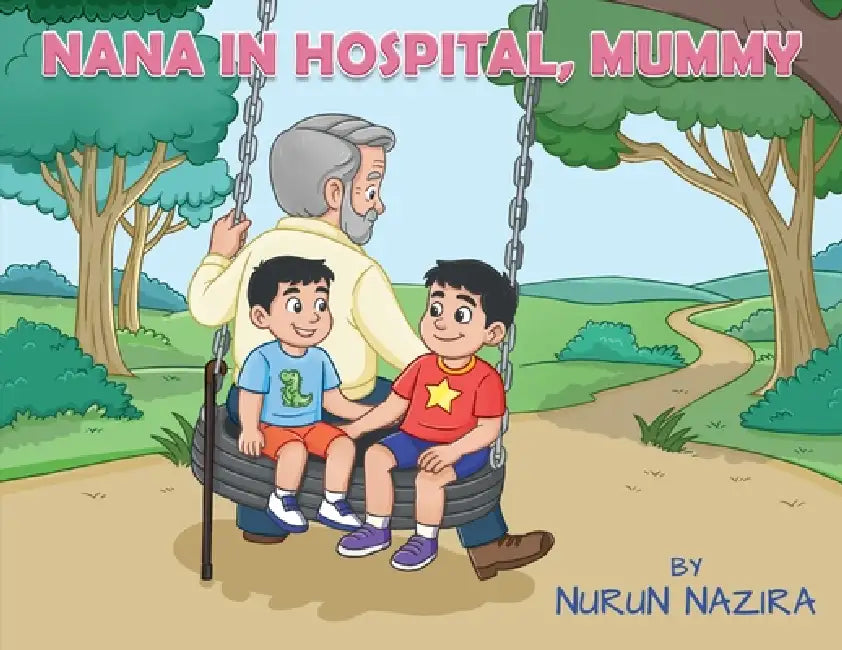 "Nana In Hospital, Mummy?" by Nurun Nazira