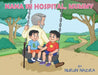 "Nana In Hospital, Mummy?" by Nurun Nazira