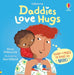 Daddies Love Hugs by Anna Milbourne