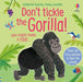 Don't Tickle the Gorilla! by Sam Taplin