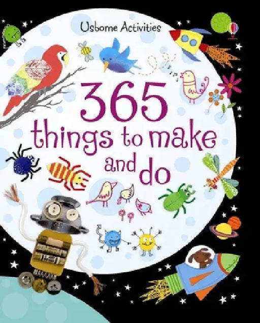 365 Things to Make and Do by Fiona Watt