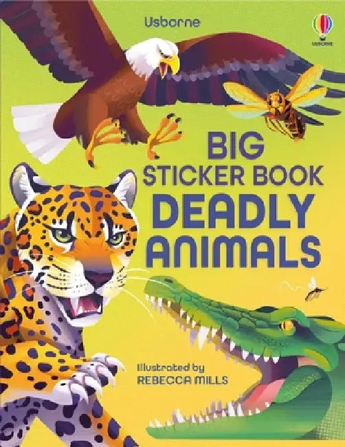 Big Sticker Book of Deadly Animals by Alice James