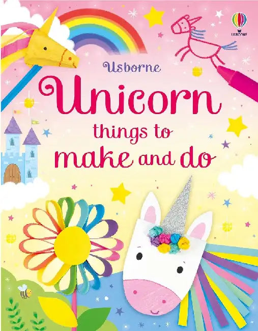Unicorn things to make and do by Kate Nolan