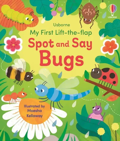 My First Lift-the-flap Spot and Say Bugs by Alice Beecham