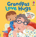 Grandpas Love Hugs by Lara Bryan