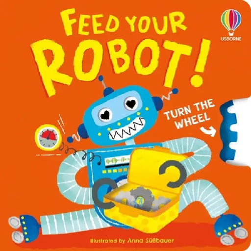 Feed your Robot by Anna Milbourne