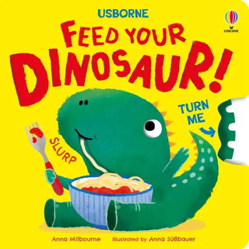 Feed your Dinosaur by Anna Milbourne