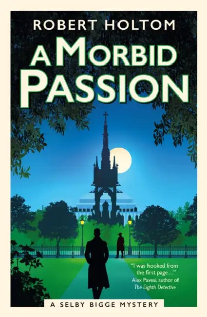 A Morbid Passion: The Selby Bigge Mysteries by Robert Holtom