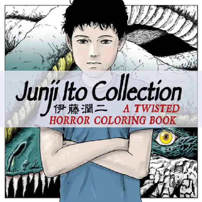 Junji Ito Collection: A Twisted Horror Coloring Book by Ito, Junji