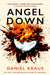 Angel Down by Daniel Kraus
