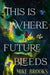This is Where the Future Bleeds by Mike Brooks