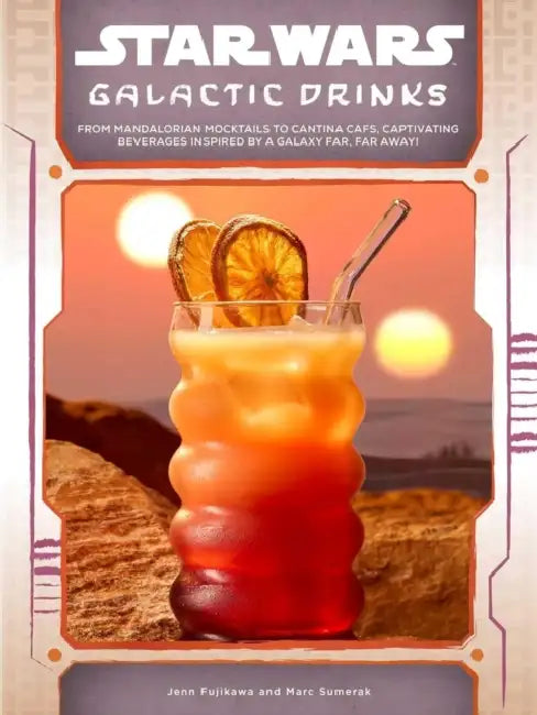 Star Wars: Galactic Drinks: From Mandalorian Mocktails to Cantina Cafs, Captivating Beverages Inspired by a Galaxy Far, Far Away! by Jenn Fujikawa